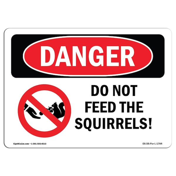 Safety Sign, OSHA Danger, 7" Height, Aluminum, Do Not Feed The Squirrels!, Landscape